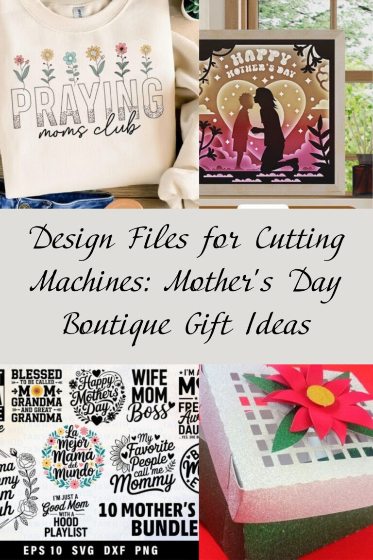 Design Files for Cutting Machines: Mother’s Day Boutique Gift Ideas